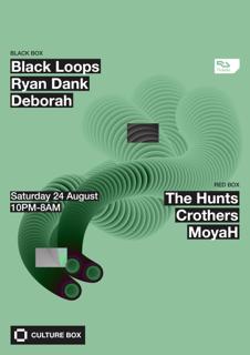 Black Loops / Ryan Dank / Deborah / The Hunts / Crothers / Moyah