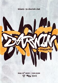 Hijack X La Cheetah Presents: Darwin + Residents