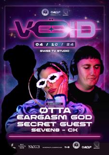 Vöid 001 - Øtta, Eargasm God & Special Guest Tba