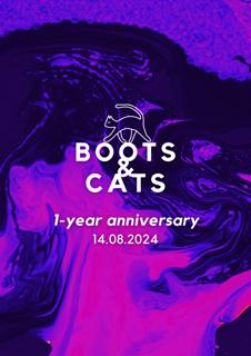 Boots & Cats - 1-Year Anniversary