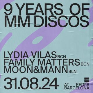 9 Years Of Mm Discos With Lydia Vilas, Family Matters, Moon & Mann