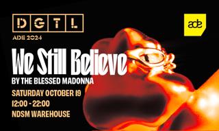 Dgtl Ade: We Still Believe By The Blessed Madonna
