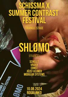 Schissma X Summer Contrast Festival - Shlømo (Fr)