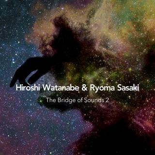 Connected Underground -Hiroshi Watanabe & Ryoma Sasaki: The Bridge Of Sounds 2 Release Party-