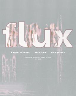 Flux With Decoder, Æon, Ryan Wasserman