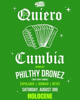 Global Based Presents: Quiero Cumbia With Philthy Dronez