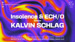 Insolence & Ech/O Invitent: Kalvin Schlag