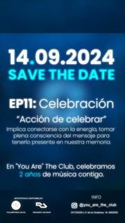 You Are The Club Ep11: Celebración (Full Line Up Coming Soon)