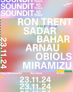 Soundit Plaza: Ron Trent B2B Sadar Bahar (4H Set), Arnau Obiols, Miramizu