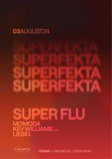 Superfekta Pres. Super Flu + Momoda +Kev Williams B2B Liebig