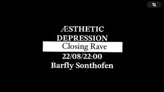 Æsthetic Depression Closing Rave