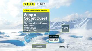 ★ S.A.S.H Sydney ★ Winter Warmer Sessions ★ Sepp B2B Secret Guest (6 Hr Set) ★ Sun 25Th Aug ★