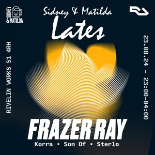 Sidney & Matilda Lates: Frazer Ray