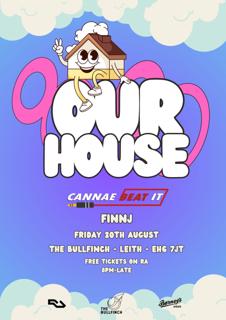 Cannae Beat It Presents: Our House - Finnj