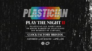 Plastician (All Night Long): Play The Night Ii [Free Tickets]