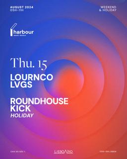 Harbour // Lournco Lvgs + Roundhouse Kick