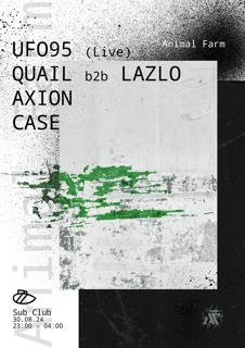 Animal Farm - Ufo95 (Live) + Quail B2B Lazlo - Axion - Case