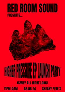 Red Room Sound Presents: Higher Pressure Ep Launch Party (Smiff All Night Long)