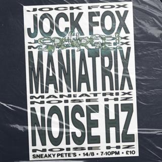 Splurge: Jock Fox, Maniatrix, & Noise Hz