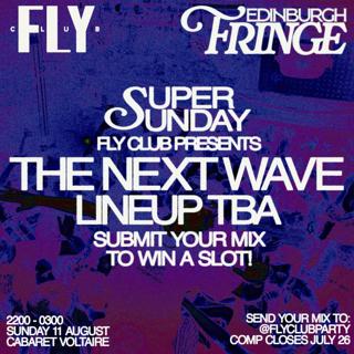 Fly - Fringe Super Sunday - The Next Wave