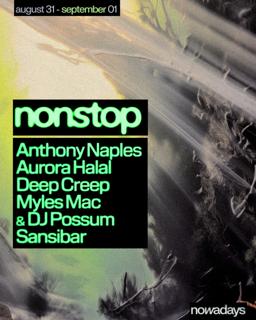 Nonstop: Anthony Naples, Aurora Halal, Deep Creep, Myles Mac & Dj Possum, Sansibar