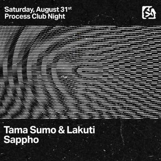 Process Club Night Feat. Tama Sumo & Lakuti