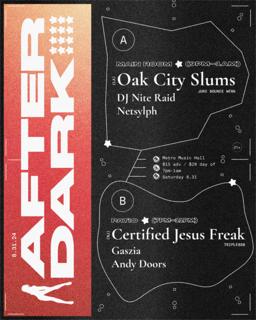 After Dark 002: Oak City Slums & Certified Jesus Freak