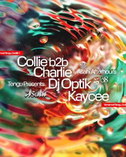 Tengu Presents: Asahi Afterhours: Collie B2B Charlie, Dj Optik & Kaycee