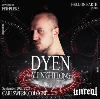 Unreal Pres. Dyen All Night Long @Carlswerk Cologne