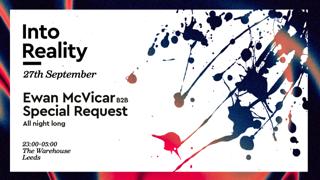 Into Reality: Ewan Mcvicar B2B Special Request