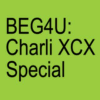 Beg 4 U - Charli Xcx Special - Alt Pop/Hyperpop Club Night (Glasgow)