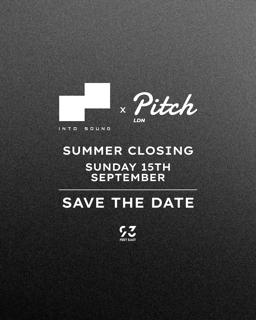 Into Sound X Pitch // Summer Closing 