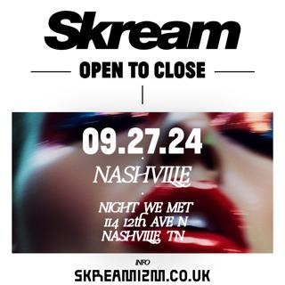 Skream [Open To Close]