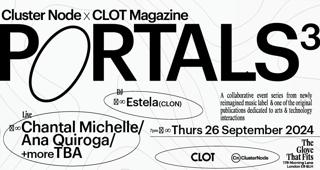 Cluster Node X Clot Magazine Portals 03 With Chantal Michelle, Ana Quiroga, Estela (Dj)