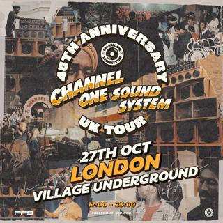 Channel One Sound System - 45Th Anniversary Tour - London