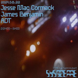 Jesse Mac Cormack + James Benjamin + Adt