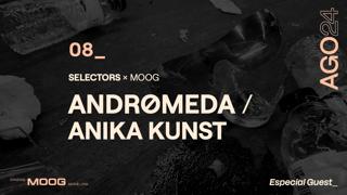 Selectors X Moog: Andrømeda / Anika Kunst