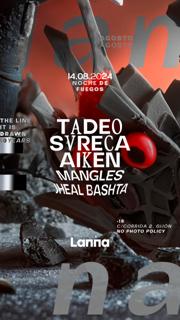 Lanna Club Presenta Tadeo, Svreca, Aiken, Manglés, Jheal Bashta