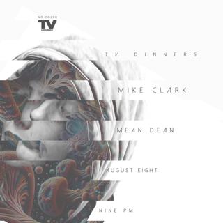 Tv Dinners With Mike 'Agentx' Clark & Mean-Dean