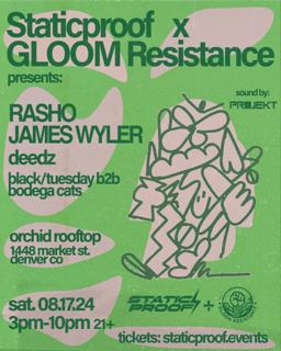 Staticproof X Gloom Present: Rasho, James Wyler, Deedz, Bodega Cats & Black/Tuesday