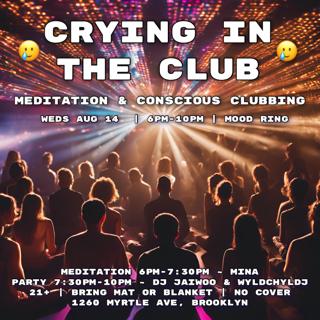 Crying In The Club: Meditation And Conscious Clubbing