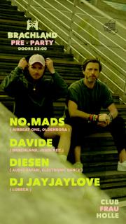 Frau Holle Brachland Pre-Party With No.Mads, Davide, Diesen, Jayjaylove / 23:00 Uhr