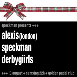 Speckman Presents: Alexis, Speckman Und Derbygiirls