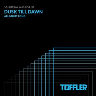 Toffler Presents Dusk Till Dawn - All Night Long