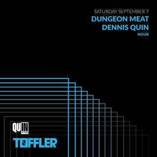 Toffler Presents Dungeon Meat, Dennis Quin