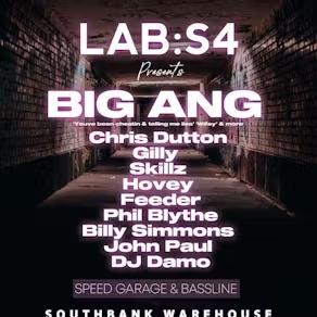 Lab:S4 Presents Big Ang, Chris Dutton, Gilly & More