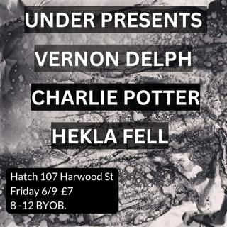 Under Presents Vernon Delph, Charlie Potter, Hekla Fell