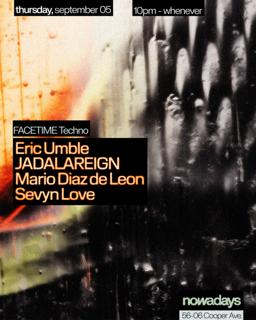 Facetime Techno: Eric Umble, Jadalareign, Mario Diaz De Leon, Sevyn Love