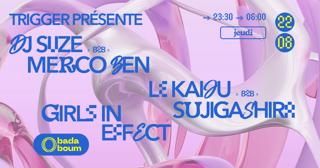 Club — Trigger: Dj Suze B2B Merco Ben (+) Le Kaiju B2B Sujigashira (+) Girls In Effect