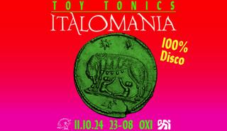 Toy Tonics Presents Italomania